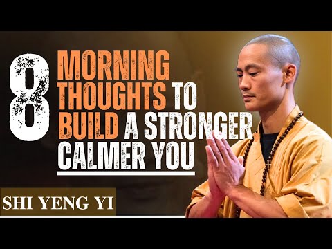 8 Morning Thoughts to Build a Stronger, Calmer You | Shi Heng Yi Motivation