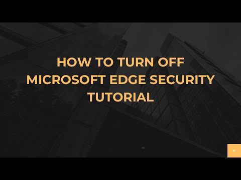 How To Turn Off Microsoft Edge Security Tutorial