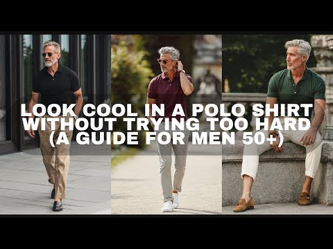 Look Cool in a Polo Shirt WITHOUT Trying Too Hard (A Guide for Men 50+)