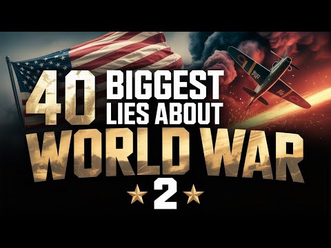 40 Dumbest WWII Myths That Are Actually Propaganda Lies