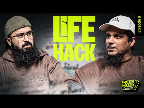 Tuaha Ibn Jalil and M. Ali discussing LIFE HACKS | Loud n Clear Reloaded Ep. 8