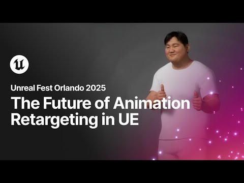 The Future of Animation Retargeting in Unreal Engine | Unreal Fest Orlando 2025