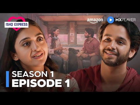 Ishq Express Season 1 Episode 1 | Best Hindi Romantic Comedy Web Series | Amazon MX Player
