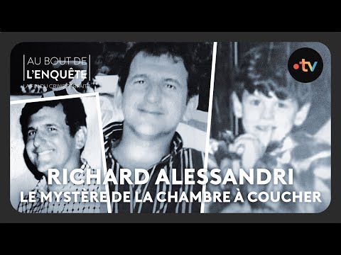 Richard Alessandri le mystère de la chambre à coucher - Au bout de l'enquête