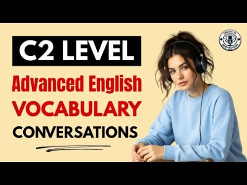 Advanced English Vocabulary for Real Conversations | C2 Listening & Speaking Podcast