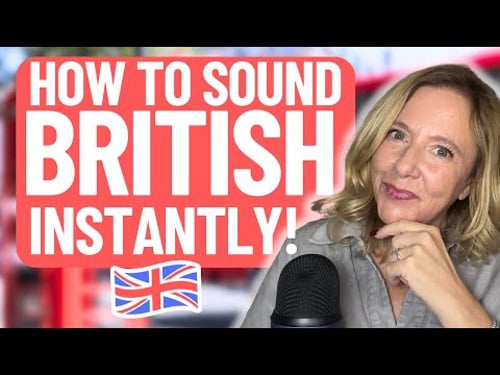 How To Sound British Instantly (10 Tips)