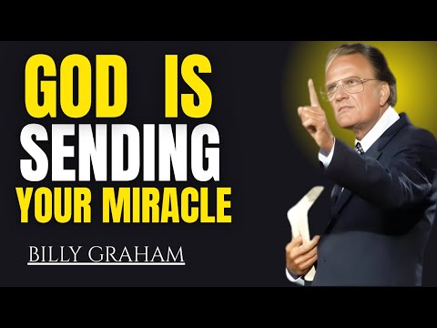 God Is Sending You a Miracle – Be Ready to Receive It | Billy Graham