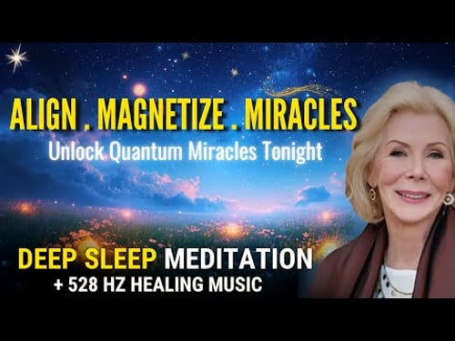 Attracts Miracles While You Sleep | Louise Hay's Deep Sleep Meditation