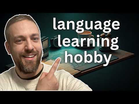Language Learning as Your New Obsession: How to Make it a Hobby