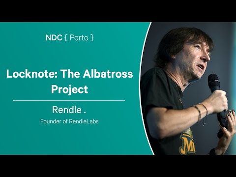 Locknote: The Albatross Project - Rendle . - NDC Porto 2024