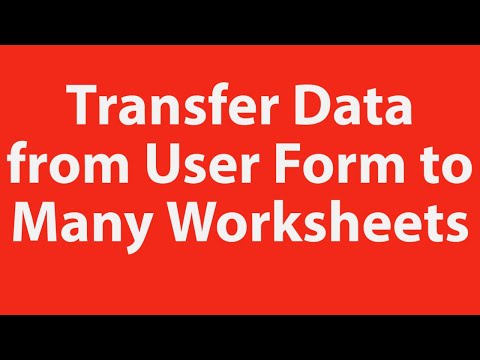 How to transfer data from a user form to multiple worksheets in a workbook in Excel using VBA