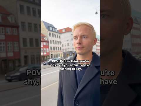 POV: People Think You’re Shy, But.. #Denmark #Danish #Viral #Fyp #Scandinavian #Dansk #Copenhagen