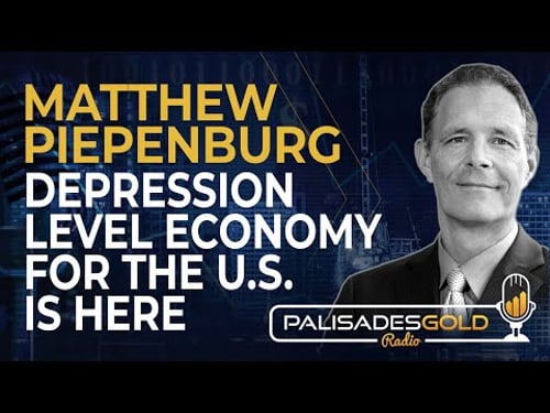 Matthew Piepenburg: Depression Level Economy For The U.S. Is Here