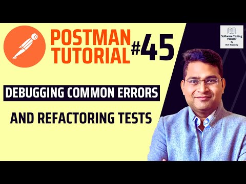 Postman Tutorial #45 - Debugging Commons Errors and Refactoring Tests