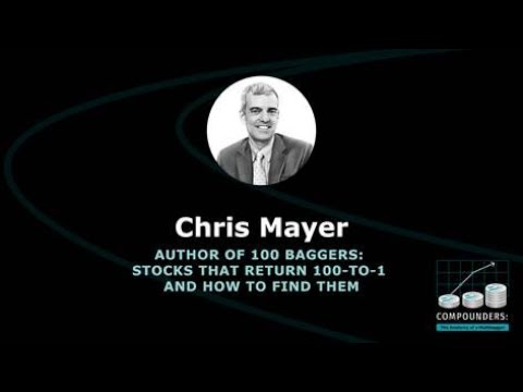 The Building Blocks of a 100-Bagger with Chris Mayer, Author of 100-Baggers
