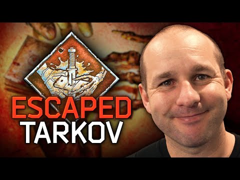 Escaped from Tarkov.