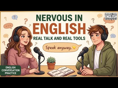 You Are Not Bad at English. You Are Just Nervous. 💛 | Enhance Your English Podcast