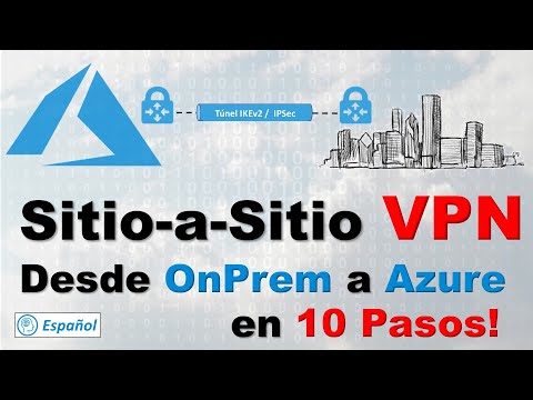 Cรณmo configurar una VPN Sitio a Sitio de OnPrem a la nube Azure en 10 pasos