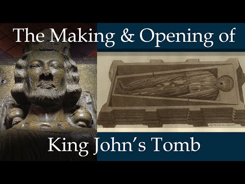 The Making and Opening of the Tomb of King John