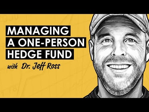 Managing a One Person Hedge Fund and Bitcoin Macro Analysis w/ Dr. Jeff Ross (MI211)