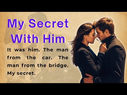 My Secret With Him | Learn English Through Story Level 2 | Emotional English Story (B1 | B2)