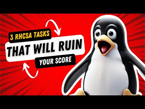 3 RHCSA Exam Tasks That Will RUIN Your Score!