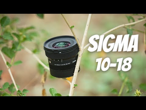 Sigma Does it Again! The New 10-18mm F2.8