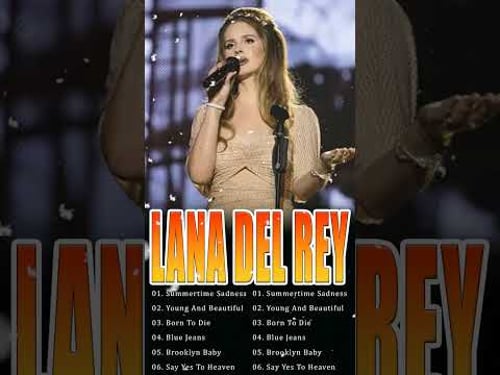 Lana Del Rey – Turning Sadness Into Cinematic Beauty