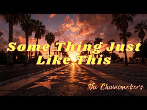 Something Just Like This - The Chainsmoker | I Want Something Just Like This | New Pop Release 2026