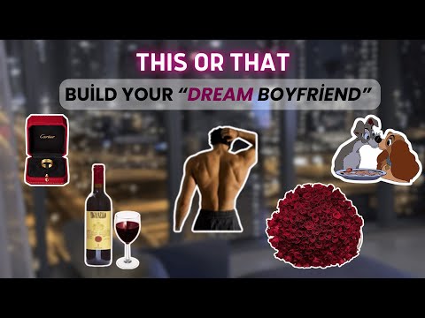 π Build Your DREAM Boyfriend | This or That