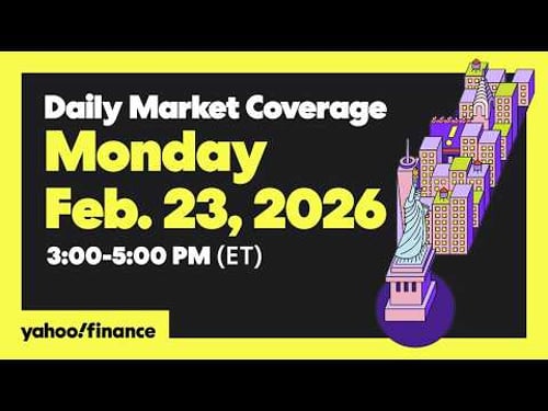 Daily Market Coverage Feb. 23, 2026 3PM-5PM (ET) | Yahoo Finance
