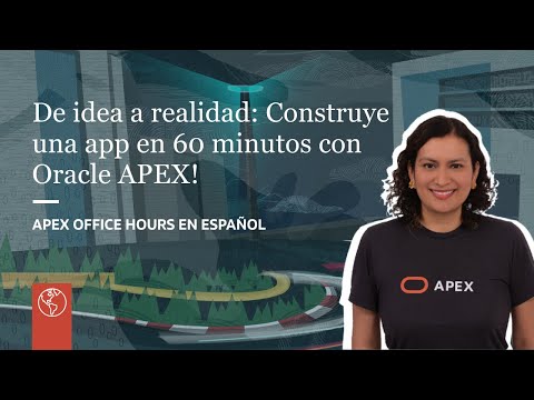 De idea a realidad: Construye una app completamente funcional en 60 minutos con Oracle APEX!