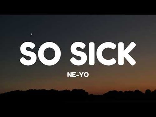 Ne-Yo - So Sick (Lyrics)