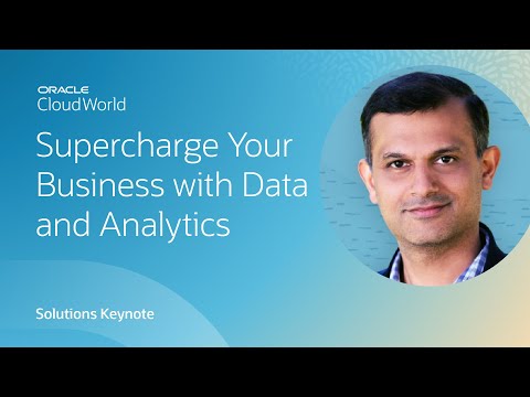 Oracle Analytics: new innovations to supercharge your business with data | CloudWorld 2022