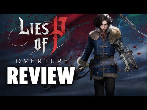 Lies of P: Overture Review - A Brutal But Brilliant DLC That Expands The Lore