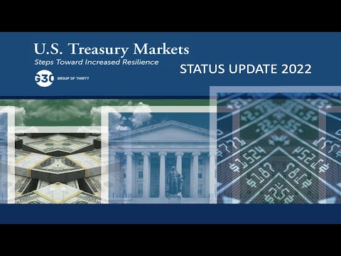 U.S. Treasury Markets: Status Update 2022 - G30 Special Report Launch