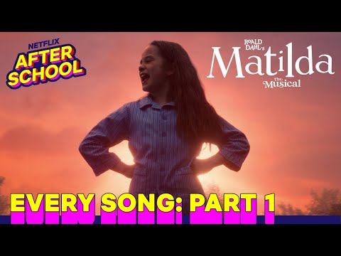 Every Song in Roald Dahl's Matilda The Musical: Part 1 | Netflix Family