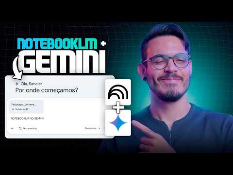 NOVIDADE: GEMINI e NOTEBOOKLM funcionando JUNTOS!