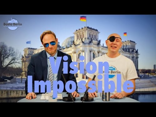Basta Berlin (309) – Vision Impossible