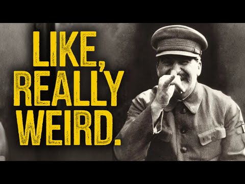 Stalin Was A Weird Guy...