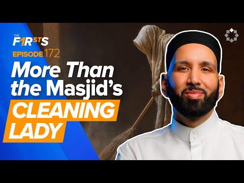 Umm Mahjan (ra): The Woman Who Cleaned the Masjid | The Firsts | Sahaba | Dr. Omar Suleiman