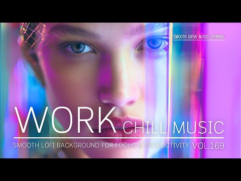 Work Chill Music | Relaxing LoFi Background for Focus & Productivity | Stay in Flow