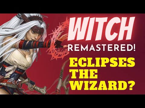 The REMASTERED WITCH: Outclassing the wizard in Pathfinder 2e?