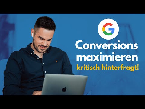 Google Ads Gebotsstrategie Conversions maximieren kritisch hinterfragt