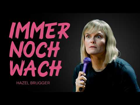 Hazel Brugger - Immer noch wach (GANZES PROGRAMM)