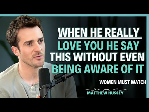7 PHRASES A MAN SAYS ONLY TO THE WOMAN HE LOVES MADLY NO ONE RECOGNIZES THEM Matthew Hussey Advice