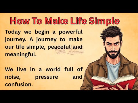 How To Make Your Life Simple || Graded Reader || Improve Your English || Listen And Practice
