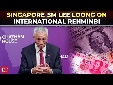 S'pore SM Lee Loong on Renminbi: 'Carrying a USD asset... has de facto extraterritorial influence'