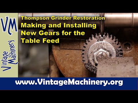 Thompson Grinder Restoration: Making and Installing a Pair of Spur Gears for the Table Feed