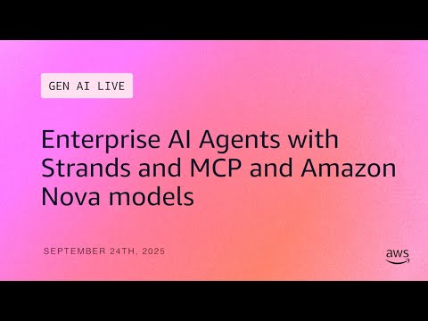 Enterprise AI Agents with Strands and MCP and Amazon Nova models | GenAI Live!